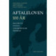 Aftaleloven 100 år: Baggrund, status, udfordringer, fremtid