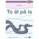 To ål på is