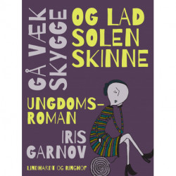 Gå væk i skygge og lad solen skinne