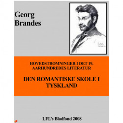 HOVEDSTRØMNINGER I DET 19. AARHUNDREDES LITERATUR: DEN ROMANTISKE SKOLE I TYSKLAND