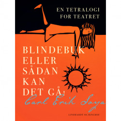Blindebuk eller Sådan kan det gå! En tetralogi for teatret