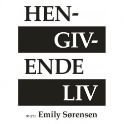 Hengivende liv: Digte