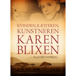 Kvinden, kætteren, kunstneren Karen Blixen