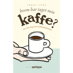 Hvem har taget min kaffe?: En lille bog om kundeoplevelser
