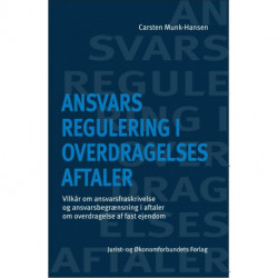 Ansvarsregulering i overdragelsesaftaler: Vilkår om ansvarsfraskrivele og ansvarsbegrænsning i aftale om overdragelse af fast ejendom