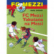 FC Mezzi 4: FC Mezzi Yakutana na Messi