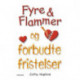 Fyre & Flammer 8 - Fyre & Flammer og forbudte fristelser