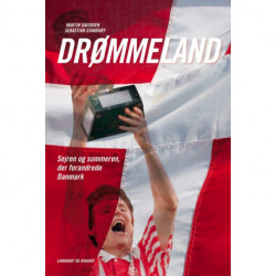 Drømmeland - sejren og sommeren der forandrede Danmark