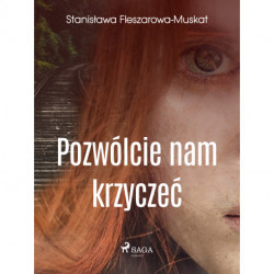 Pozwólcie nam krzyczeć