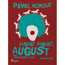 August August, August. Eine Zirkusvorstellung
