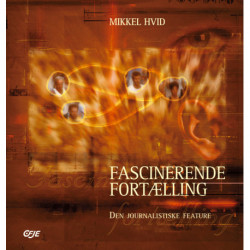 Fascinerende fortælling: Den journalistiske feature