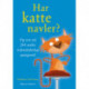 Har katte navler?: Og svar på 244 andre videnskabelige spørgsmål
