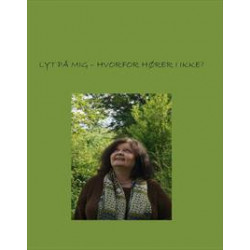 Lyt på mig - Hvorfor hører I ikke