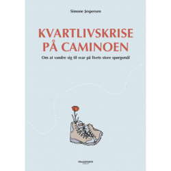 Kvartlivskrise på Caminoen: Om at vandre sig til svar på livets store spørgsmål