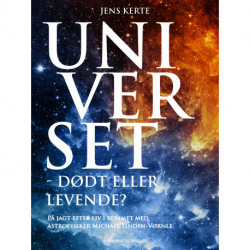 Universet - dødt eller levende?