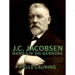 J.C. Jacobsen: Hans liv og gerning