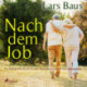Nach dem Job - Ein Selbsthilfe-Buch für den Übergang in die dritte Lebensphase
