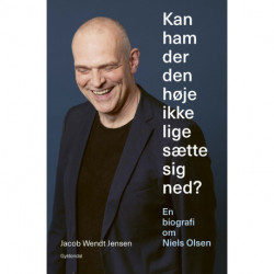 Kan ham der den høje ikke lige sætte sig ned?: En biografi om Niels Olsen