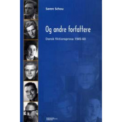Og andre forfattere: Dansk fiktionsprosa 1945-60