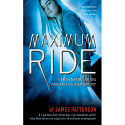 Maximum Ride 3 - Verdensfrelse og anden ekstremsport