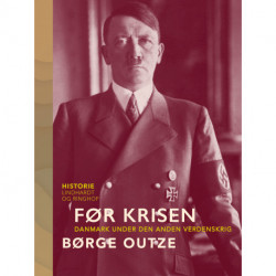 Før krisen. Danmark under den anden verdenskrig