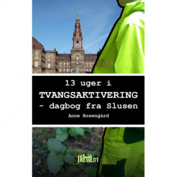 13 Uger i Tvangsaktivering: Dagbog fra Slusen