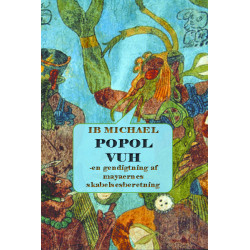 Popol Vuh: Mayaernes skabelsesberetning