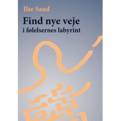 Find nye veje i følelsernes labyrint