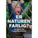 Er naturen farlig? Om børns leg i naturbørnehaver