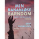 Min bananløse barndom. Barn i en provinsby 1939-46