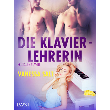Die Klavierlehrerin: Erotische Novelle