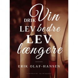 Drik vin. Lev bedre - lev længere