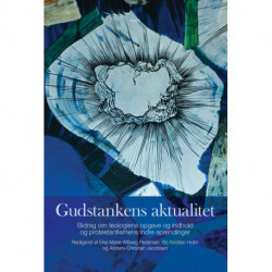 Gudstankens aktualitet: Bidrag om teologiens opgave og indhold og protestantismens indre spændinger