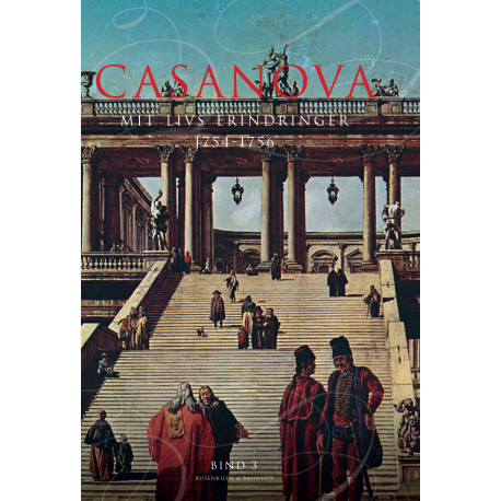 Casanova - mit livs erindringer. Erotiske memoirer 1754-1756