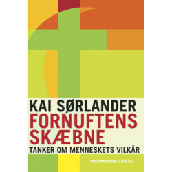 Fornuftens skæbne: Tanker om menneskets vilkår