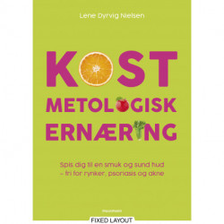 KOSTmetologisk ernæring: Spis dig til en smuk og sund hud – fri for rynker, psoriasis og akne