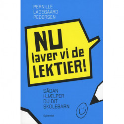 Nu laver vi de lektier!: Sådan hjælper du dit skolebarn