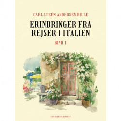 Erindringer fra rejser i Italien. Bind 1