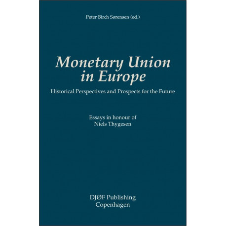 Monetary Union in Europe: Historical perspectives and prospects for the future