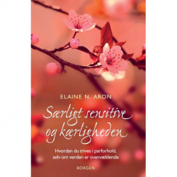 Særligt sensitive og kærligheden: Hvordan du trives i parforhold, selv om verden er overvældende