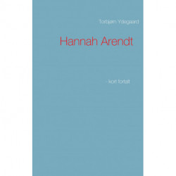Hannah Arendt: - kort fortalt
