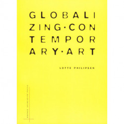 Globalizing Contemporary Art: The art world's new internationalism