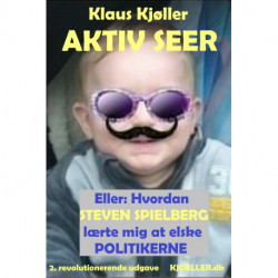 Aktiv seer, eller: Hvordan Steven Spielberg lærte mig at elske politikerne. 2. revolutionerende udgave
