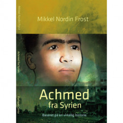 Achmed fra Syrien - baseret på en virkelig historie