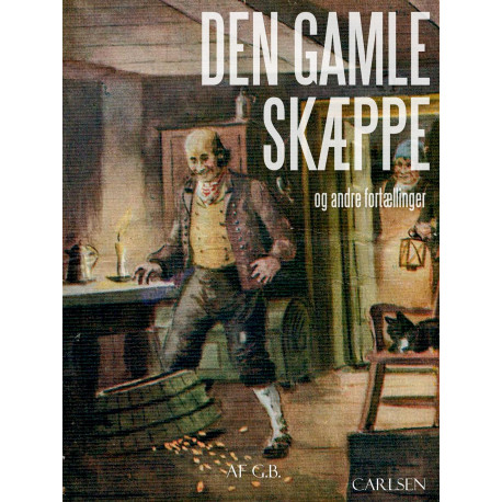 Den gamle skæppe og andre danske sagn og fortællinger