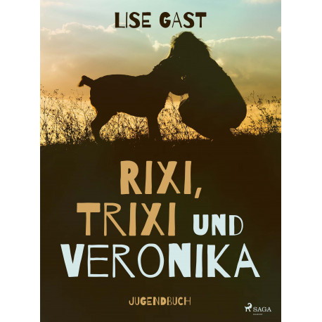 Rixi Trixi und Veronika