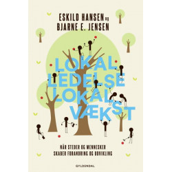 Lokal ledelse – lokal vækst: Når steder og mennesker skaber forandring og udvikling
