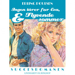 Ingen tårer for Eva, & Flyvende sommer