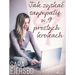 Jak zyskać sympatię w 9 prostych krokach