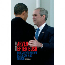 Arven efter Bush: Præsidentembedet og krigen mod terror